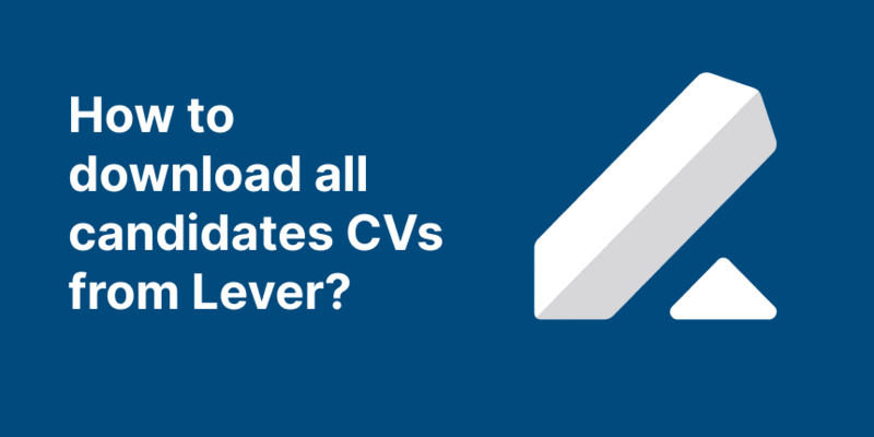 How To Download All Candidates Cvs From Lever In 2024